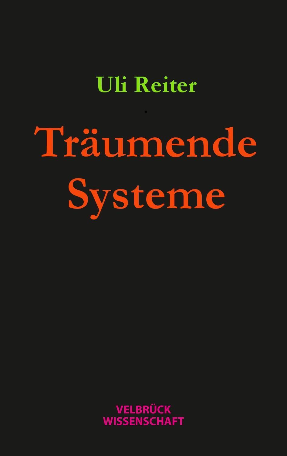 Cover: 9783958321793 | Träumende Systeme | Uli Reiter | Taschenbuch | 280 S. | Deutsch | 2020