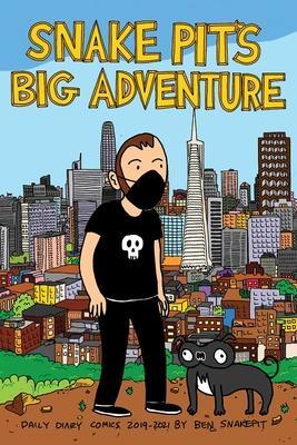 Cover: 9798886200201 | Snake Pit's Big Adventure: Daily Comics 2019-2021 by Ben Snakepit