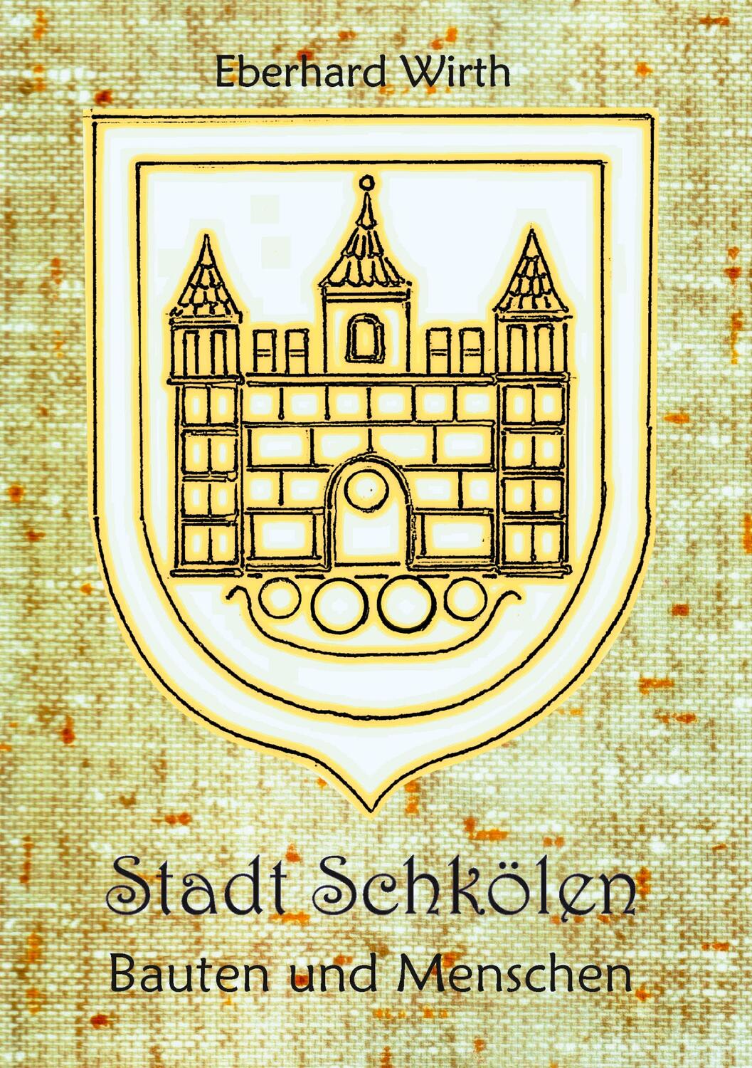 Cover: 9783756881635 | Stadt Schkölen | Bauten und Menschen | Eberhard Wirth | Taschenbuch