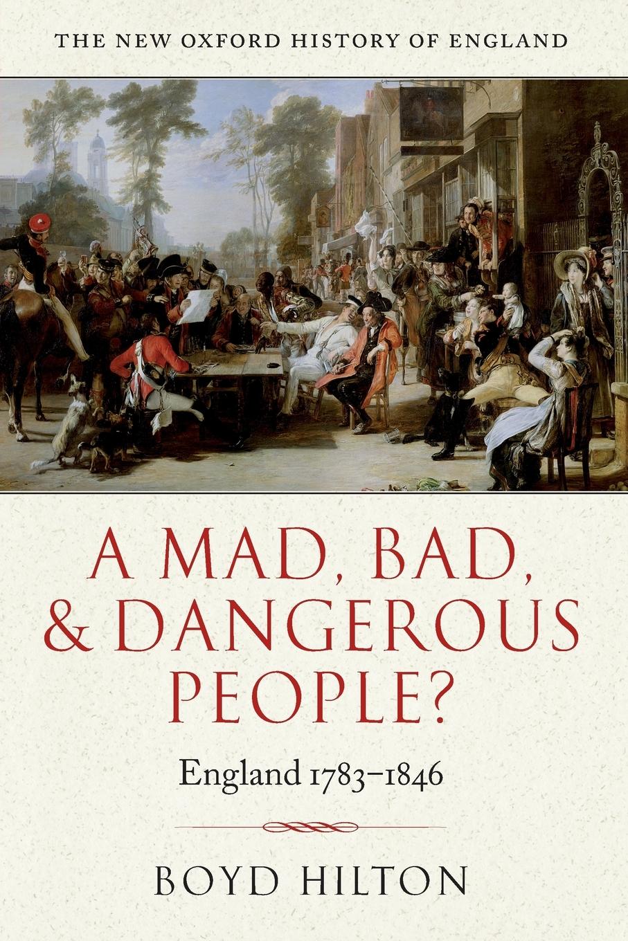 Cover: 9780199218912 | A MAD BAD &amp; DANGEROUS PEOPLE? ENGLAND1783-1846 | Hilton | Taschenbuch