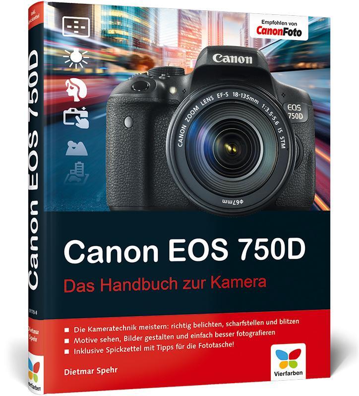 Cover: 9783842101708 | Canon EOS 750D | Das Handbuch zur Kamera | Dietmar Spehr | Buch | 2015
