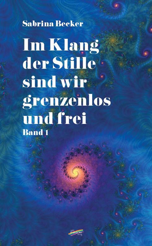 Cover: 9783948108694 | Im Klang der Stille sind wir grenzenlos und frei | Band 1 | Becker