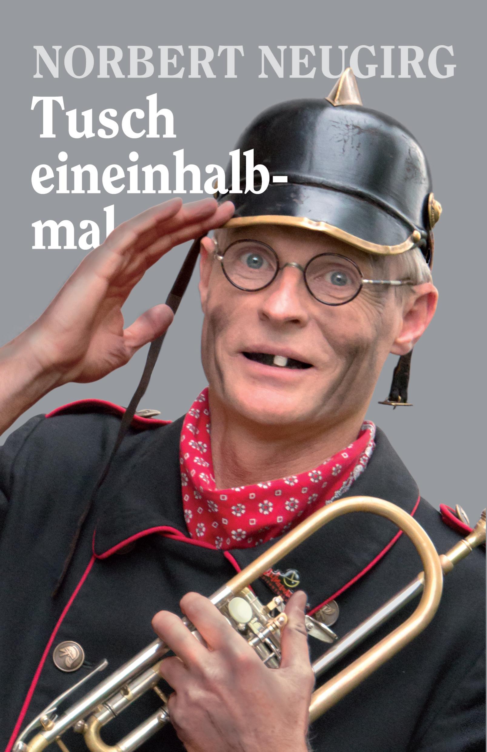 Cover: 9783955870300 | Tusch eineinhalbmal | Norbert Neugirg | Buch | 176 S. | Deutsch | 2015