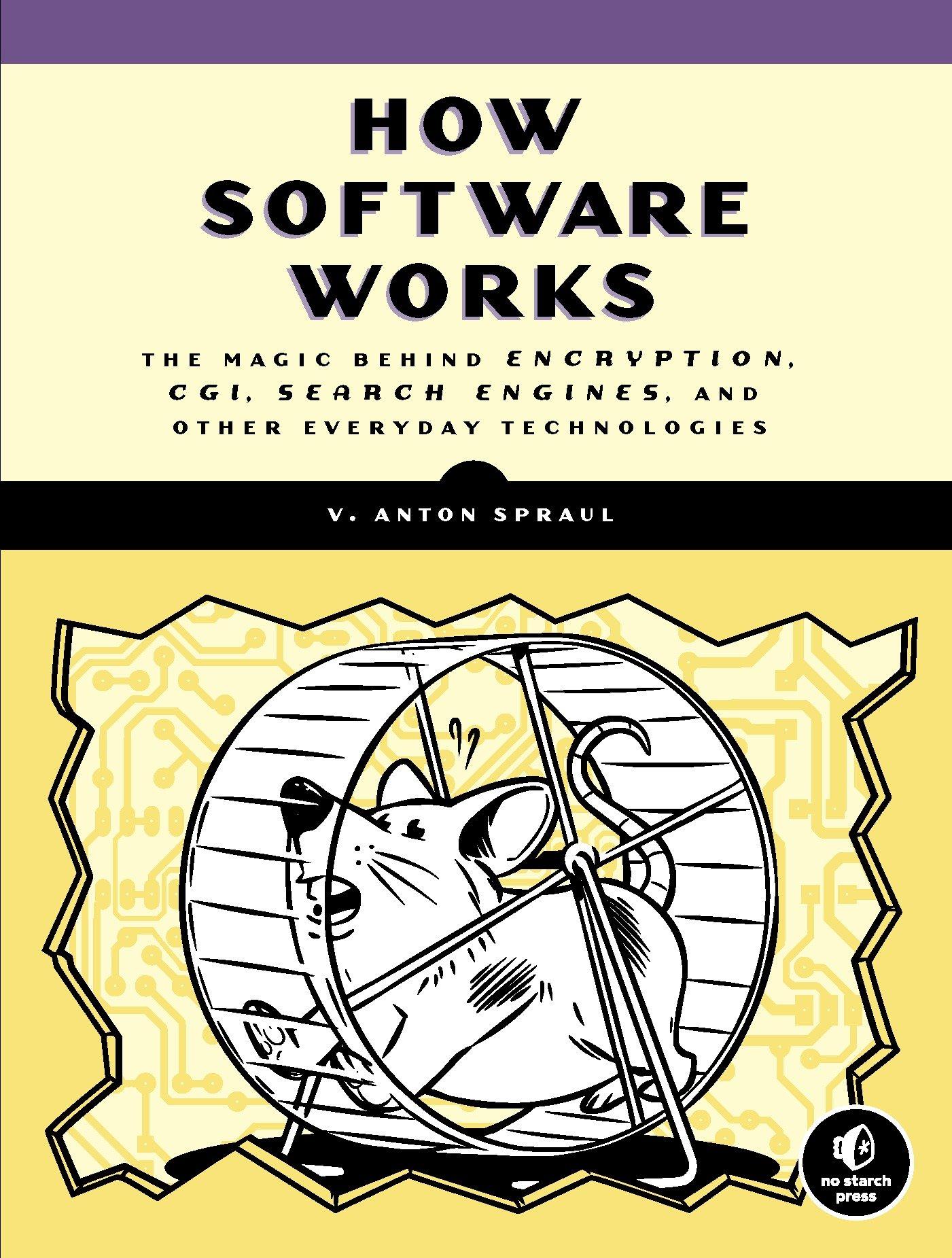 Cover: 9781593276669 | How Software Works: The Magic Behind Encryption, Cgi, Search...