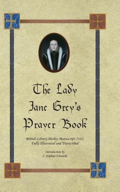 Cover: 9780997680904 | The Lady Jane Grey's Prayer Book | J. Stephan Edwards | Buch | 2016