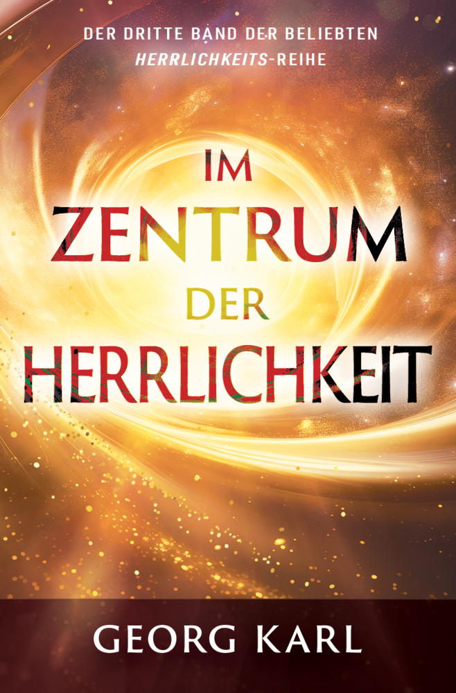 Cover: 9783947454815 | Im Zentrum der Herrlichkeit | Georg Karl | Taschenbuch | 231 S. | 2023