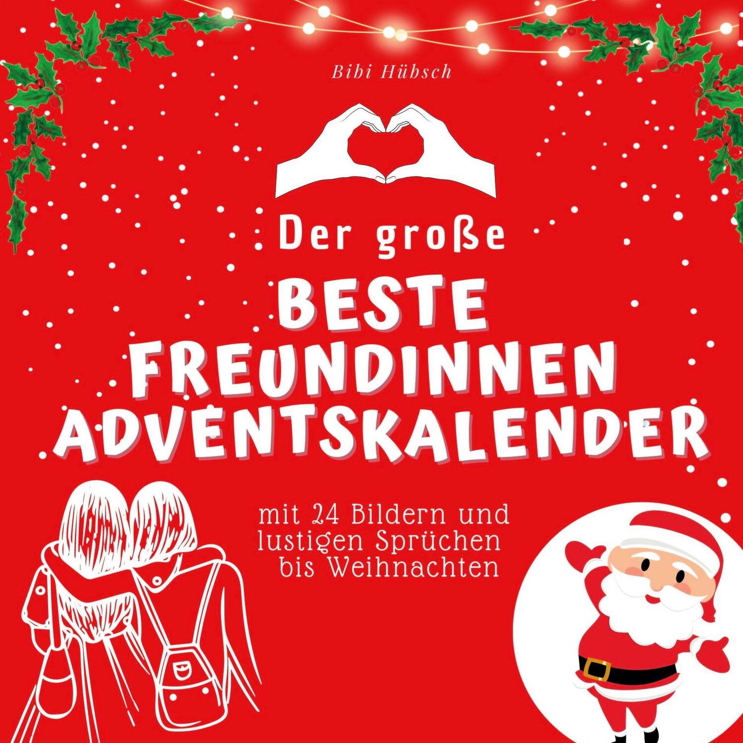 Cover: 9783750526037 | Der grosse Beste Freundinnen-Adventskalender | Bibi Hübsch | Buch