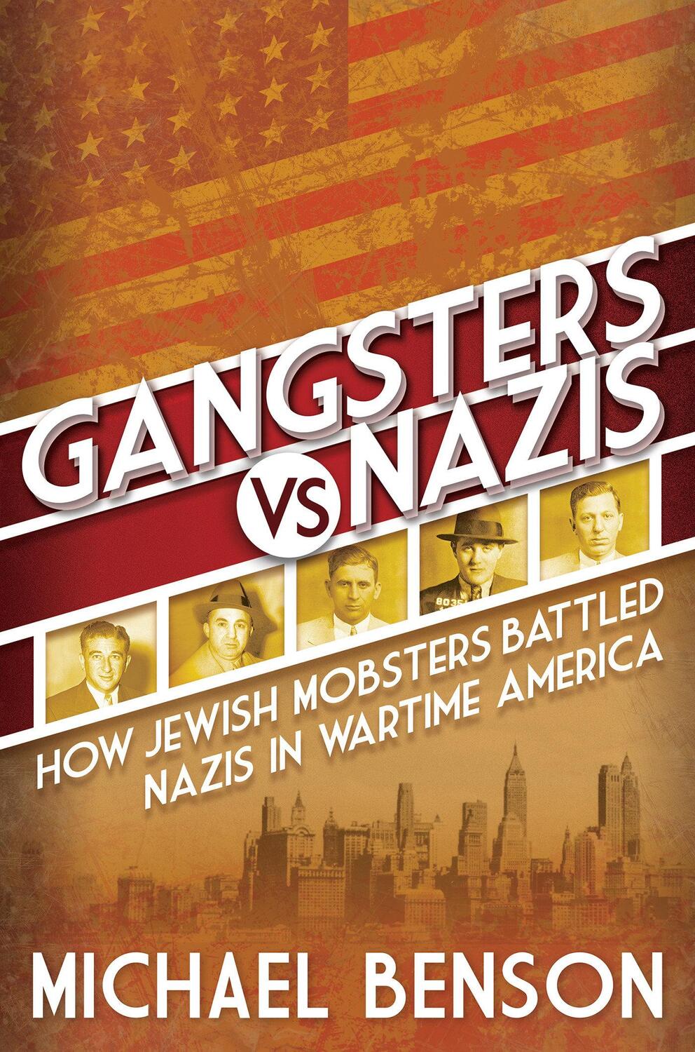 Cover: 9780806541792 | Gangsters vs. Nazis | Michael Benson | Buch | Englisch | 2022