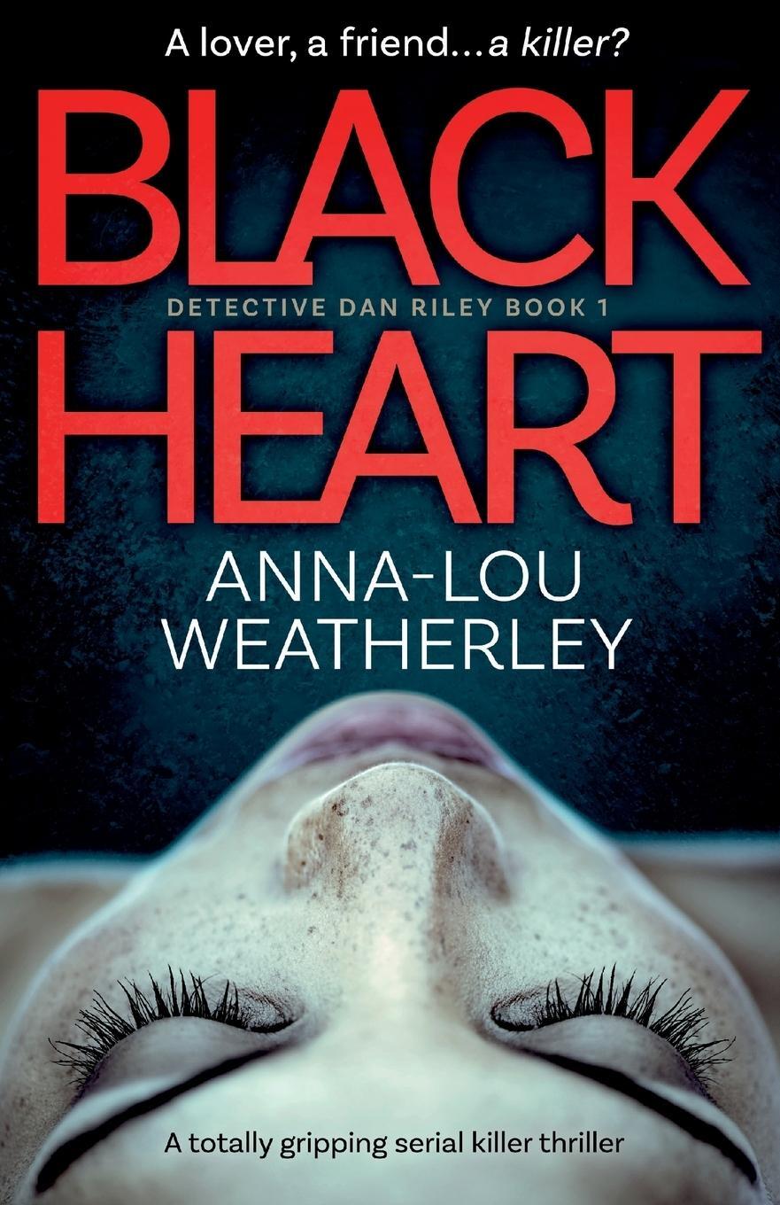 Cover: 9781786813459 | Black Heart | A totally gripping serial killer thriller | Weatherley
