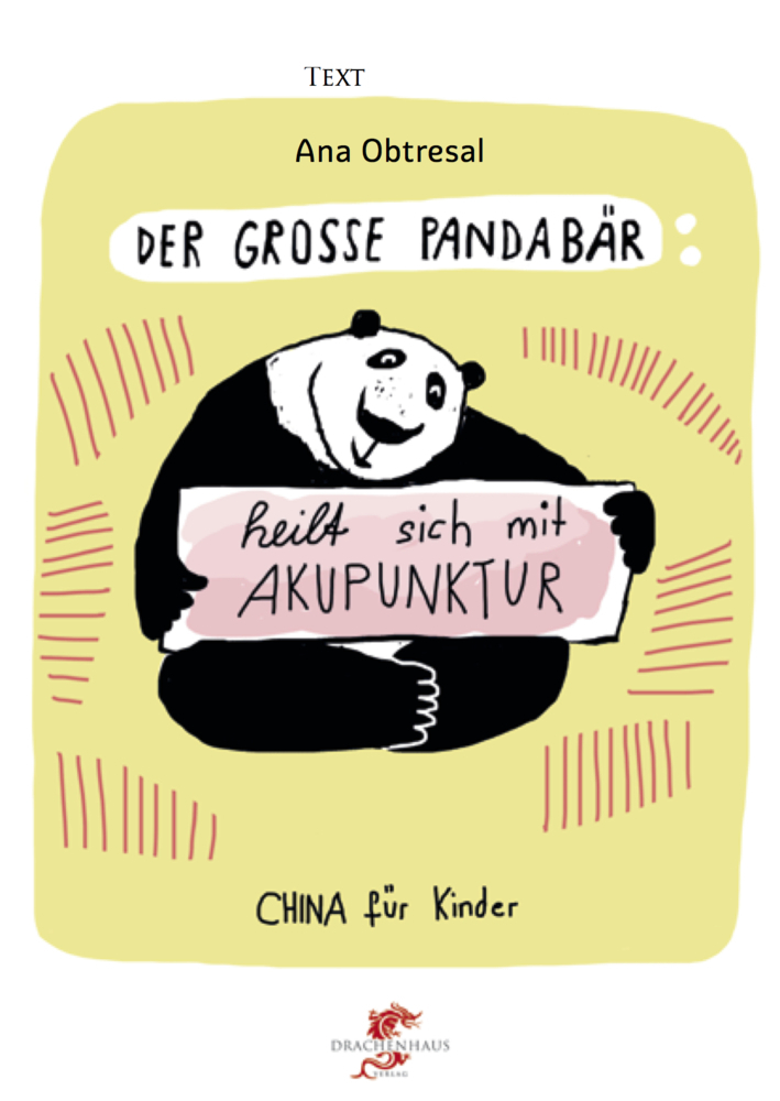 Cover: 9783943314229 | Der große Pandabär heilt sich mit Akupunktur | Ana Obtresal (u. a.)