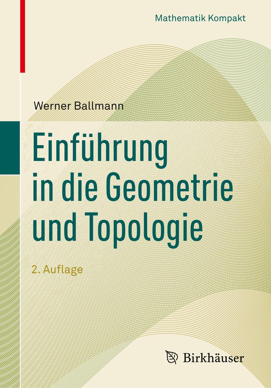 Cover: 9783034809856 | Einführung in die Geometrie und Topologie | Werner Ballmann | Buch