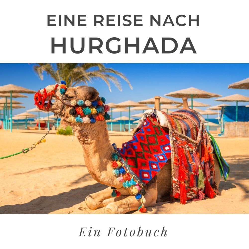 Cover: 9783750514478 | Eine Reise nach Hurghada | Ein Fotobuch | Tania Sardi | Taschenbuch