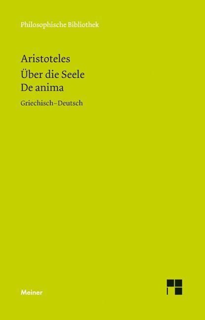 Cover: 9783787327898 | Über die Seele. De anima | Aristoteles | Taschenbuch | Deutsch | 2017
