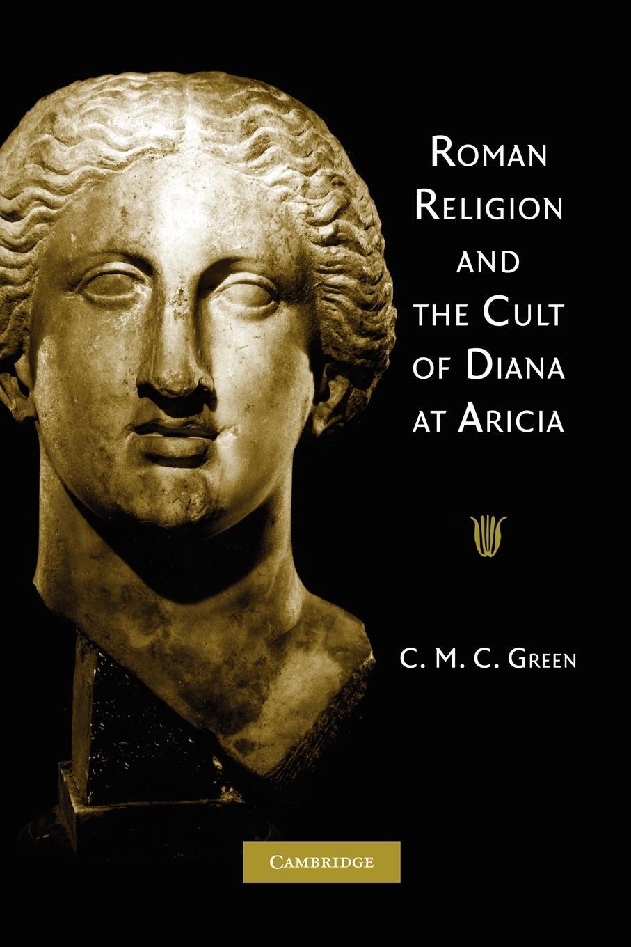 Cover: 9781107407534 | Roman Religion and the Cult of Diana at Aricia | C. M. C. Green | Buch