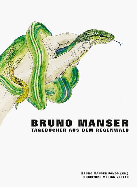Cover: 9783856169008 | Bruno Manser - Tagebücher aus dem Regenwald | 1984-1990 | Bruno Manser