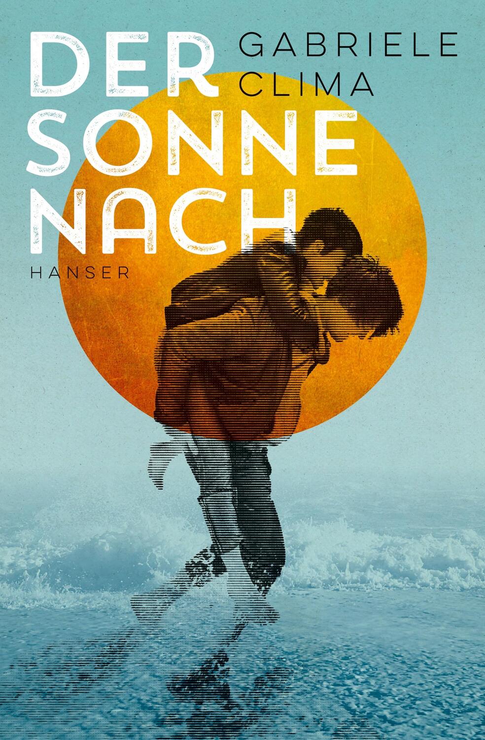 Cover: 9783446262607 | Der Sonne nach | Gabriele Clima | Taschenbuch | Deutsch | 2019