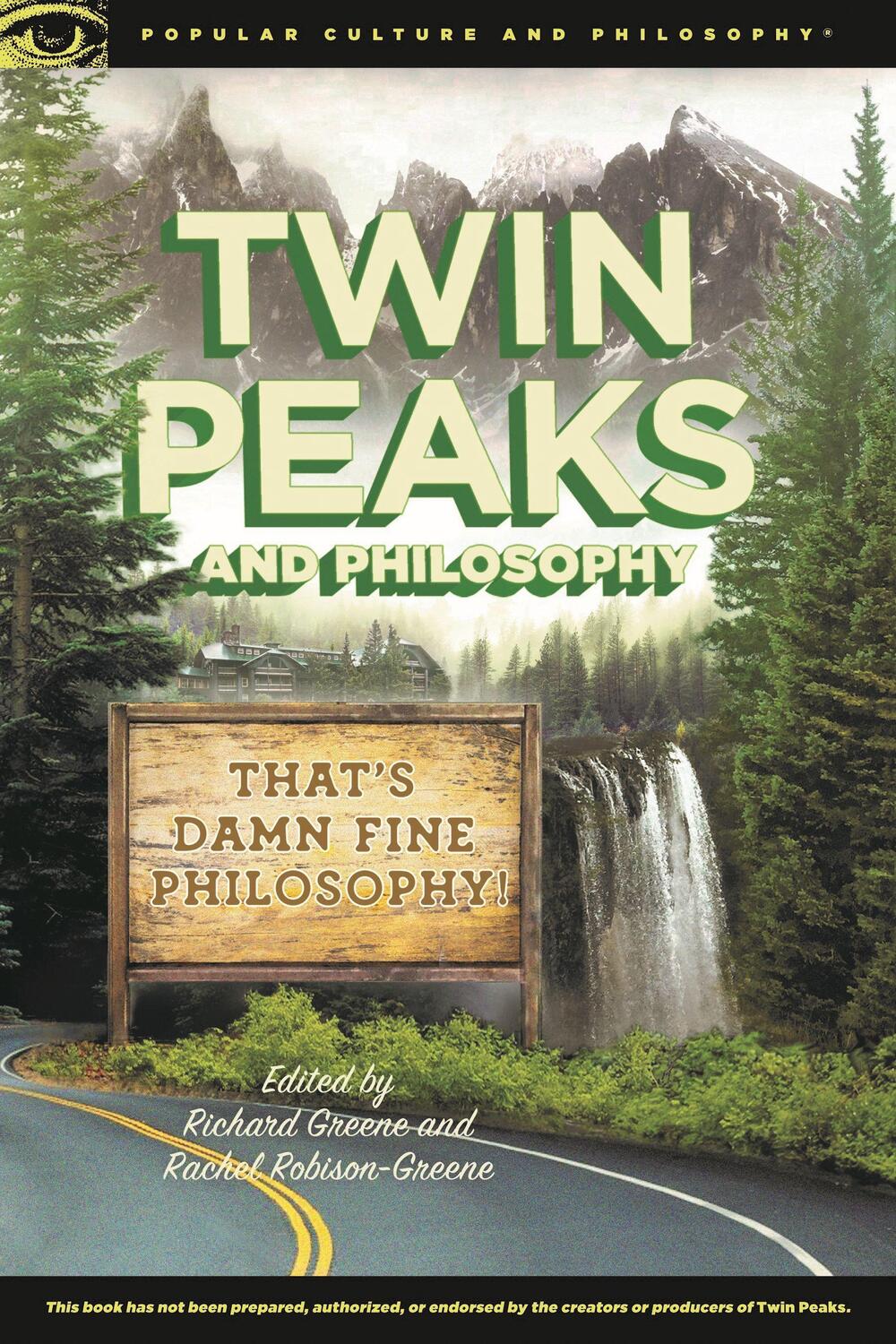 Cover: 9780812699814 | Twin Peaks and Philosophy | That's Damn Fine Philosophy! | GREENE