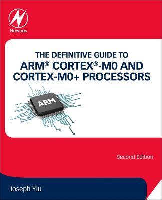 Cover: 9780128032770 | The Definitive Guide to ARM (R) Cortex (R)-M0 and Cortex-M0+...