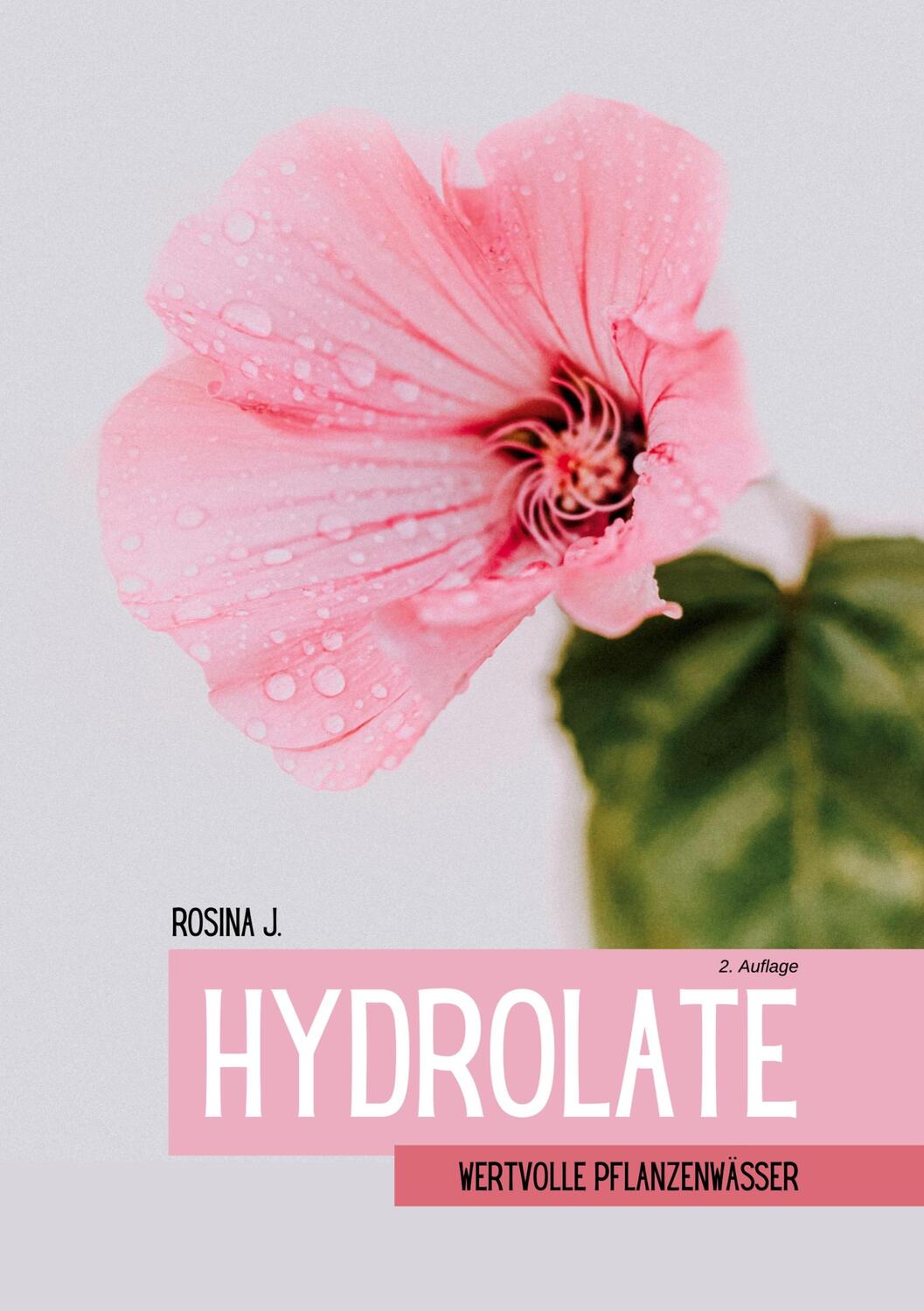 Cover: 9783756244836 | Hydrolate | Wertvolle Pflanzenwässer | Rosina J. | Taschenbuch | 2022