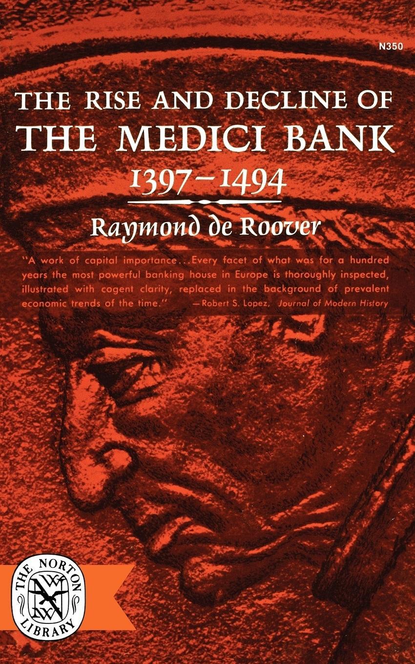 Cover: 9780393003505 | The Rise and Decline of the Medici Bank, 1397-1494 | Raymond De Roover