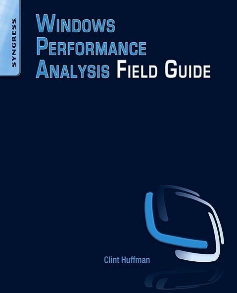 Cover: 9780124167018 | Windows Performance Analysis Field Guide | Clint Huffman | Taschenbuch
