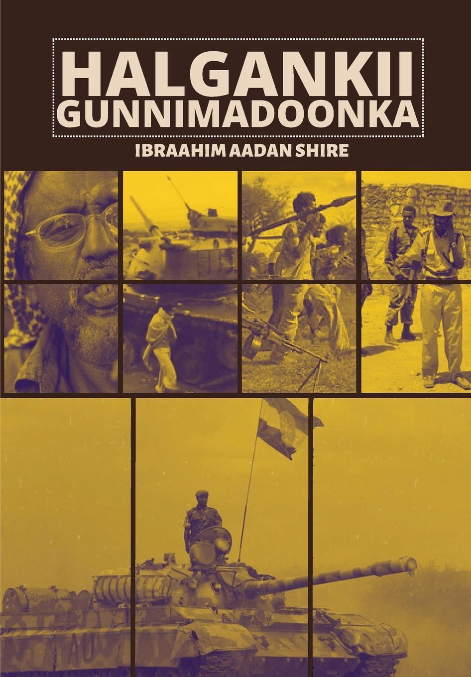Cover: 9781912411719 | Halgankii Gunnimadoonka | Ibraahim Aadan Shire | Taschenbuch | Somali