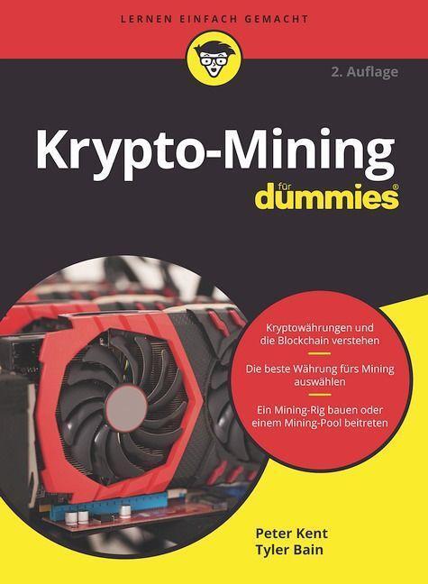 Cover: 9783527720255 | Krypto-Mining für Dummies | Peter Kent (u. a.) | Taschenbuch | Deutsch
