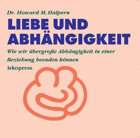 Cover: 9783894030162 | Liebe und Abhängigkeit. CD | Howard Halpern | Audio-CD | Inkl. Booklet