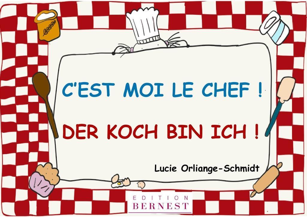 Cover: 9783902984449 | C'est moi le chef! / Der Koch bin ich! | Frz/dt | Orliange-Schmidt