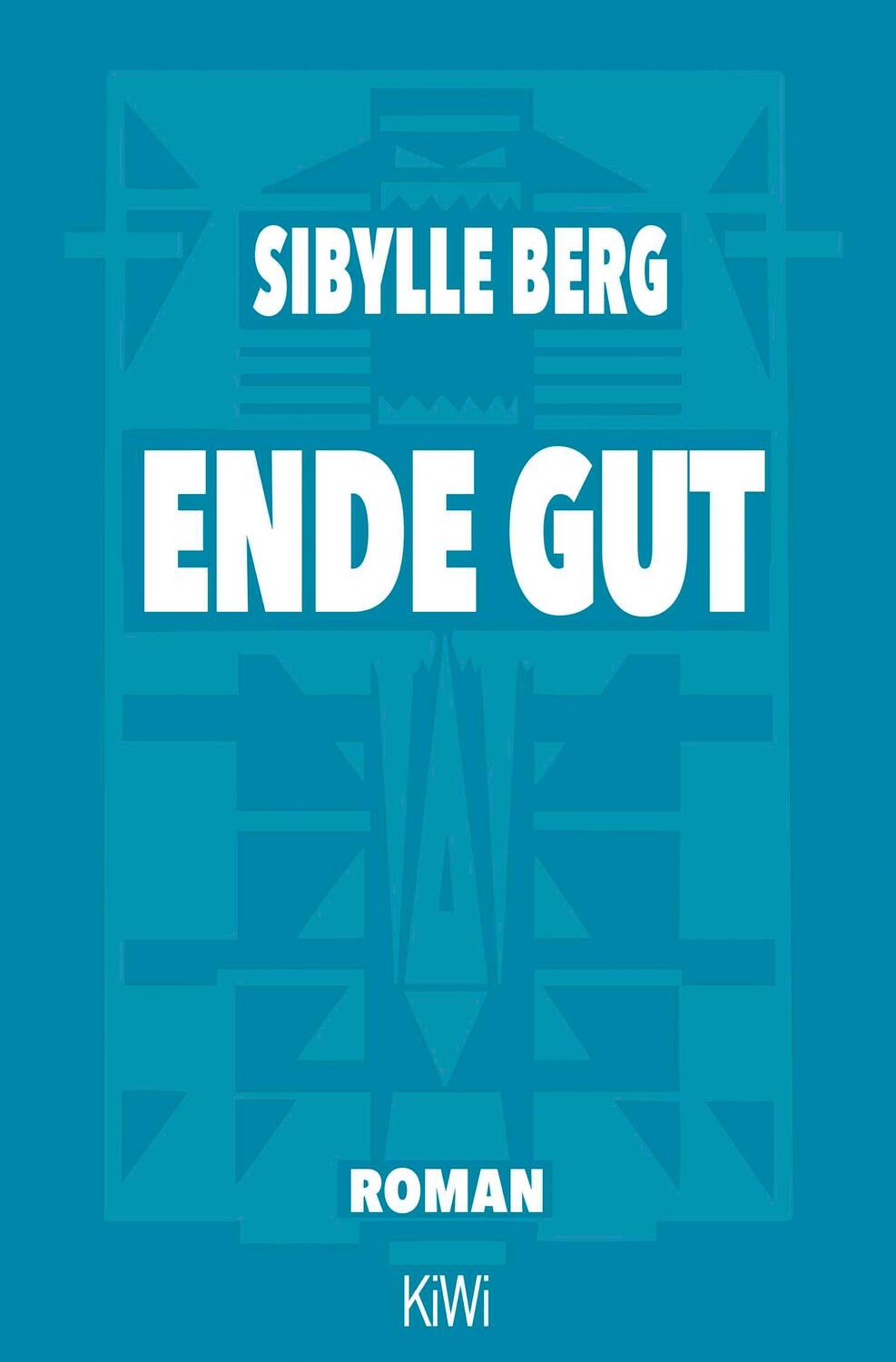 Cover: 9783462000276 | Ende gut | Roman | Sibylle Berg | Taschenbuch | 352 S. | Deutsch