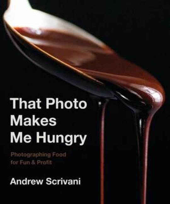 Cover: 9781682683989 | That Photo Makes Me Hungry | Photographing Food for Fun & Profit