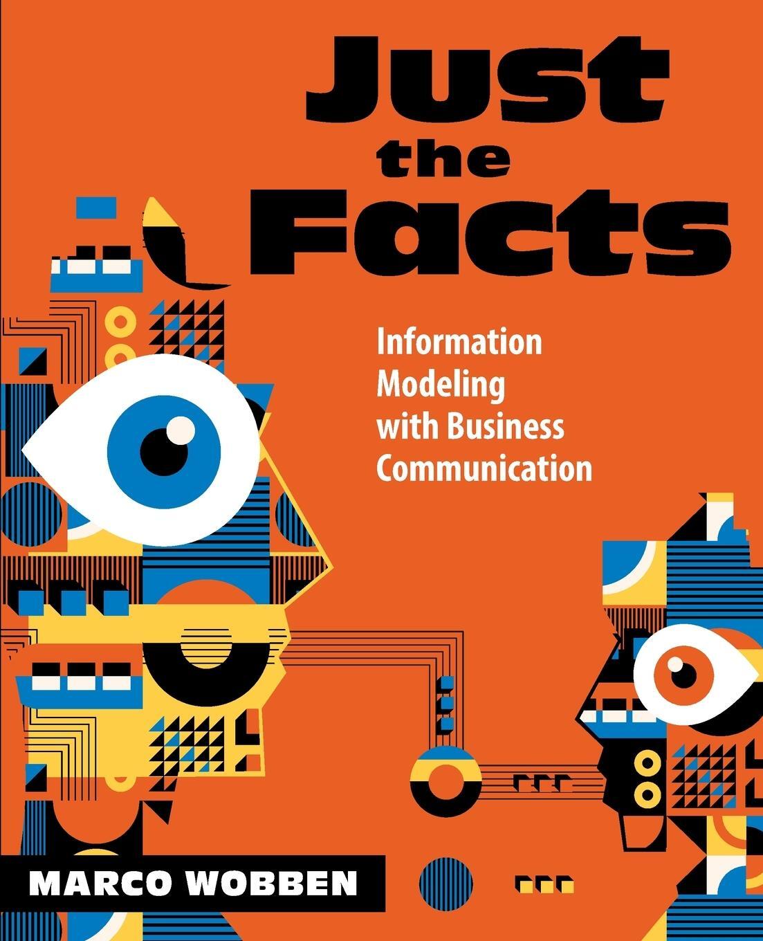 Cover: 9781634624336 | Just the Facts | Information Modeling with Business Communication