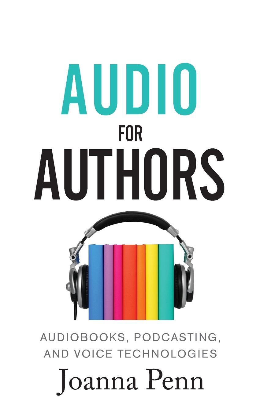Cover: 9781913321215 | Audio For Authors | Audiobooks, Podcasting, And Voice Technologies