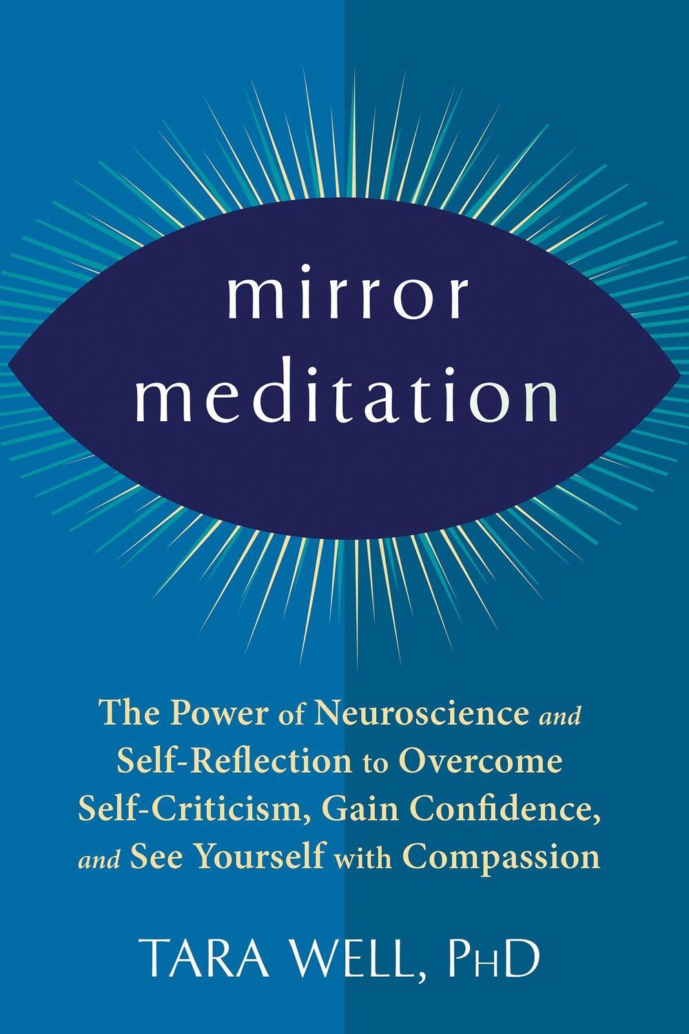 Cover: 9781684039678 | Mirror Meditation: The Power of Neuroscience and Self-Reflection to...