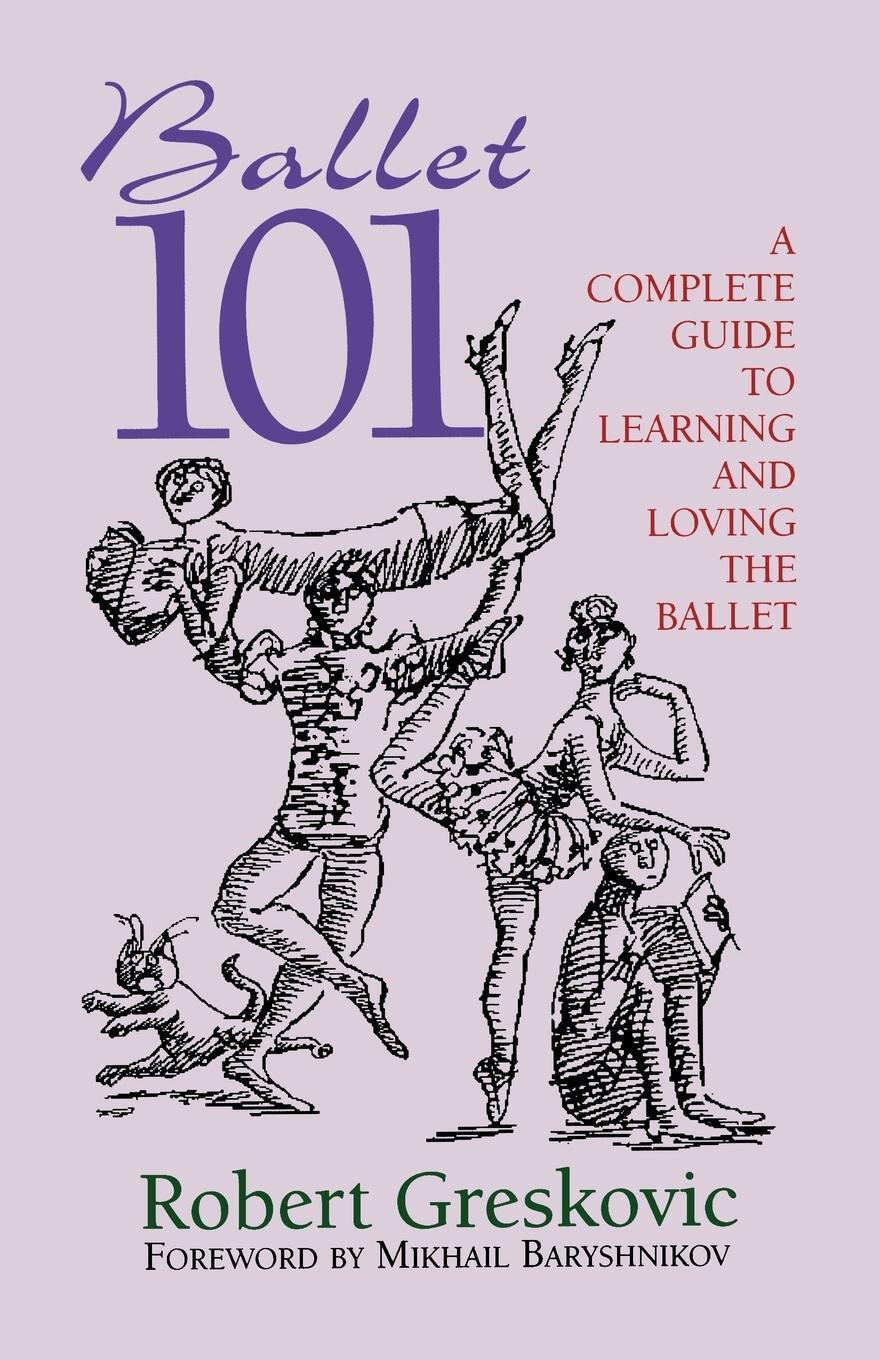 Cover: 9780879103255 | Ballet 101 | A Complete Guide to Learning and Loving the Ballet | Buch