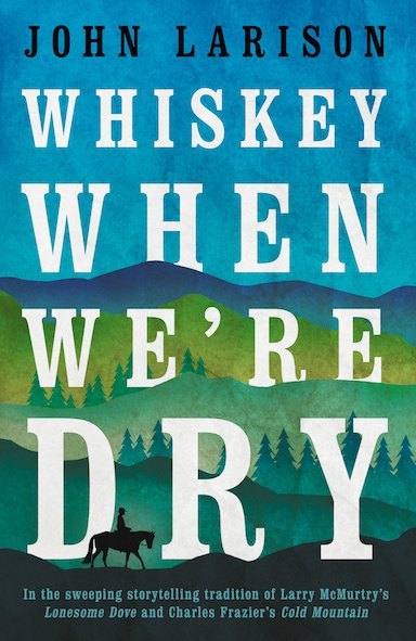 Cover: 9780857303189 | Whiskey When We're Dry | John Larison | Taschenbuch | 432 S. | 2019