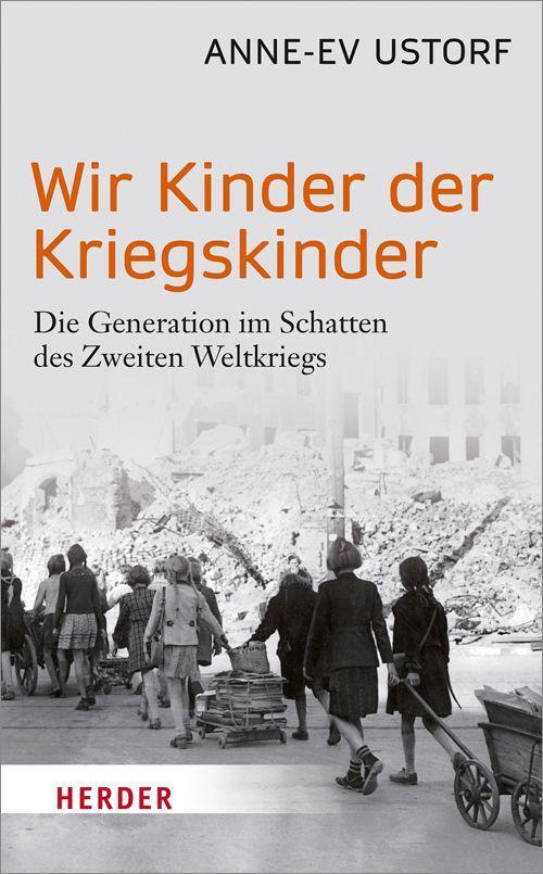 Cover: 9783451068799 | Wir Kinder der Kriegskinder | Anne-Ev Ustorf | Taschenbuch | 196 S.
