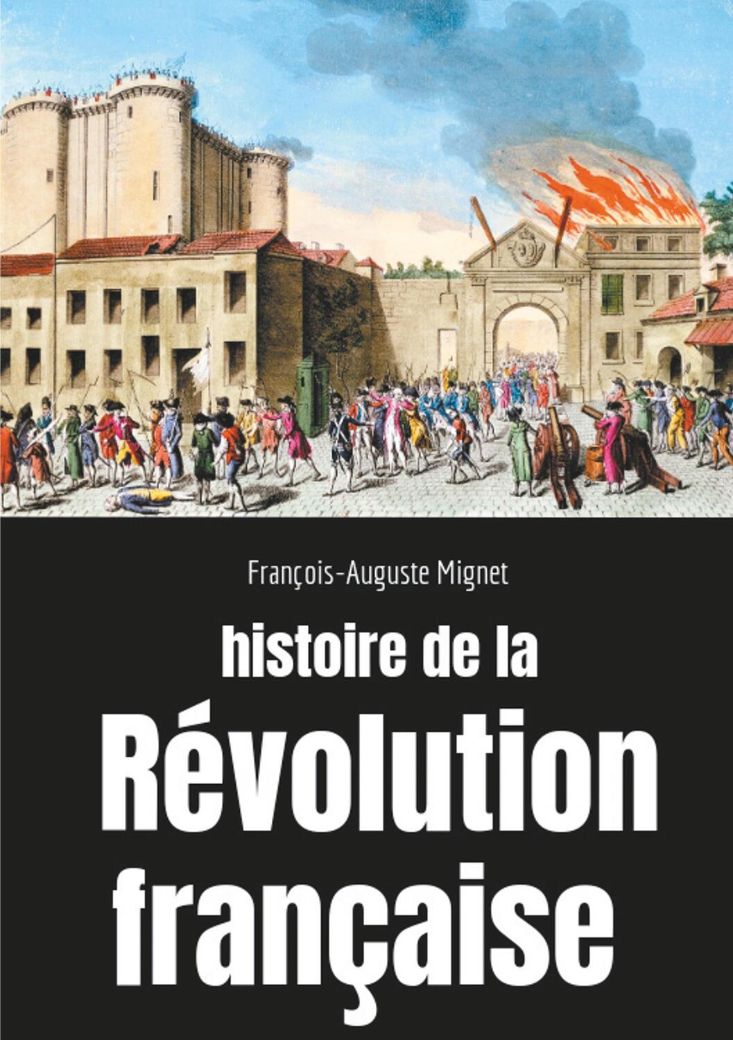 Cover: 9782322184736 | Histoire de la Révolution française | François-Auguste Mignet | Buch