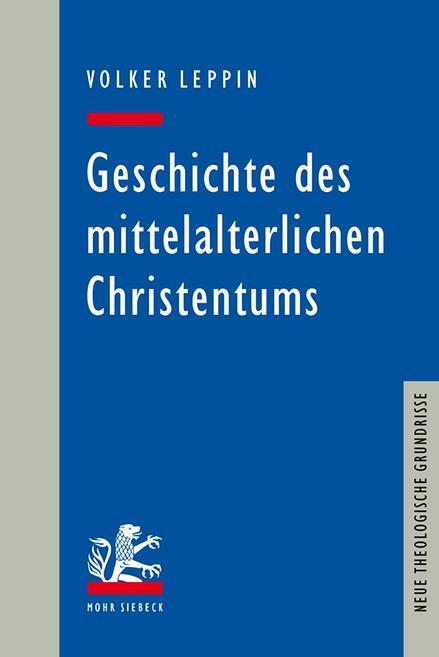 Cover: 9783161506772 | Geschichte des mittelalterlichen Christentums | Volker Leppin | Buch