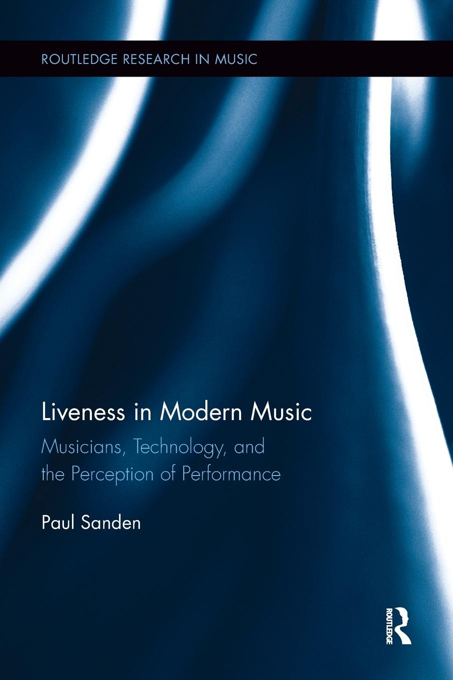 Cover: 9781138107977 | Liveness in Modern Music | Paul Sanden | Taschenbuch | Englisch | 2017