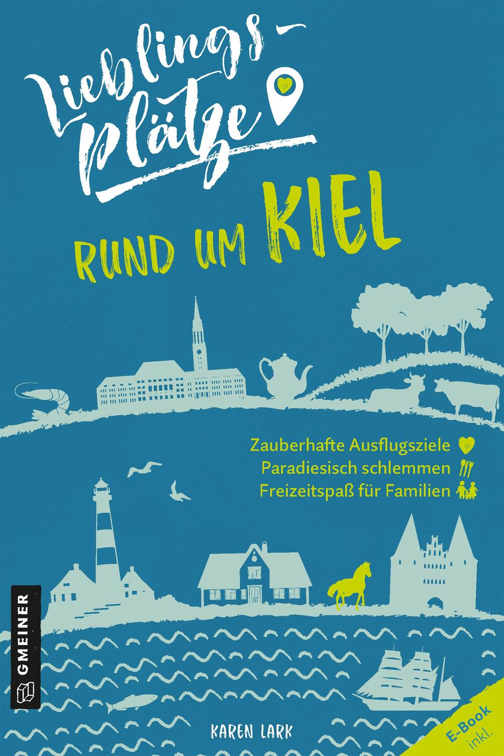 Cover: 9783839226254 | Lieblingsplätze rund um Kiel | Karen Lark | Taschenbuch | Deutsch