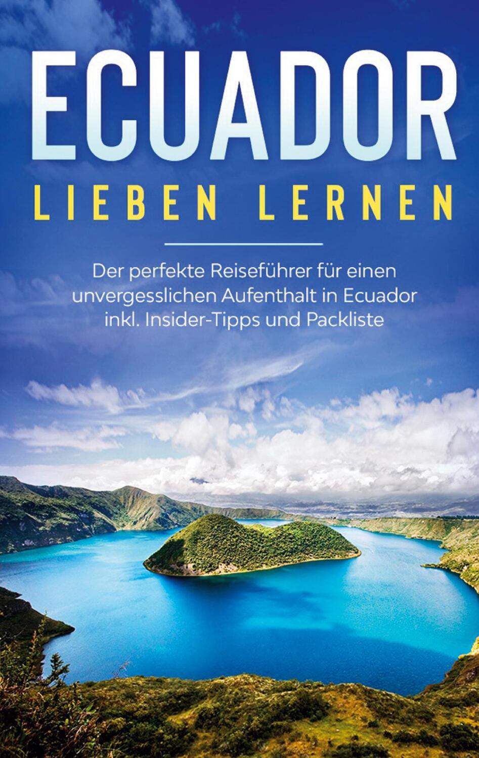 Cover: 9783751989442 | Ecuador lieben lernen: Der perfekte Reiseführer für einen...