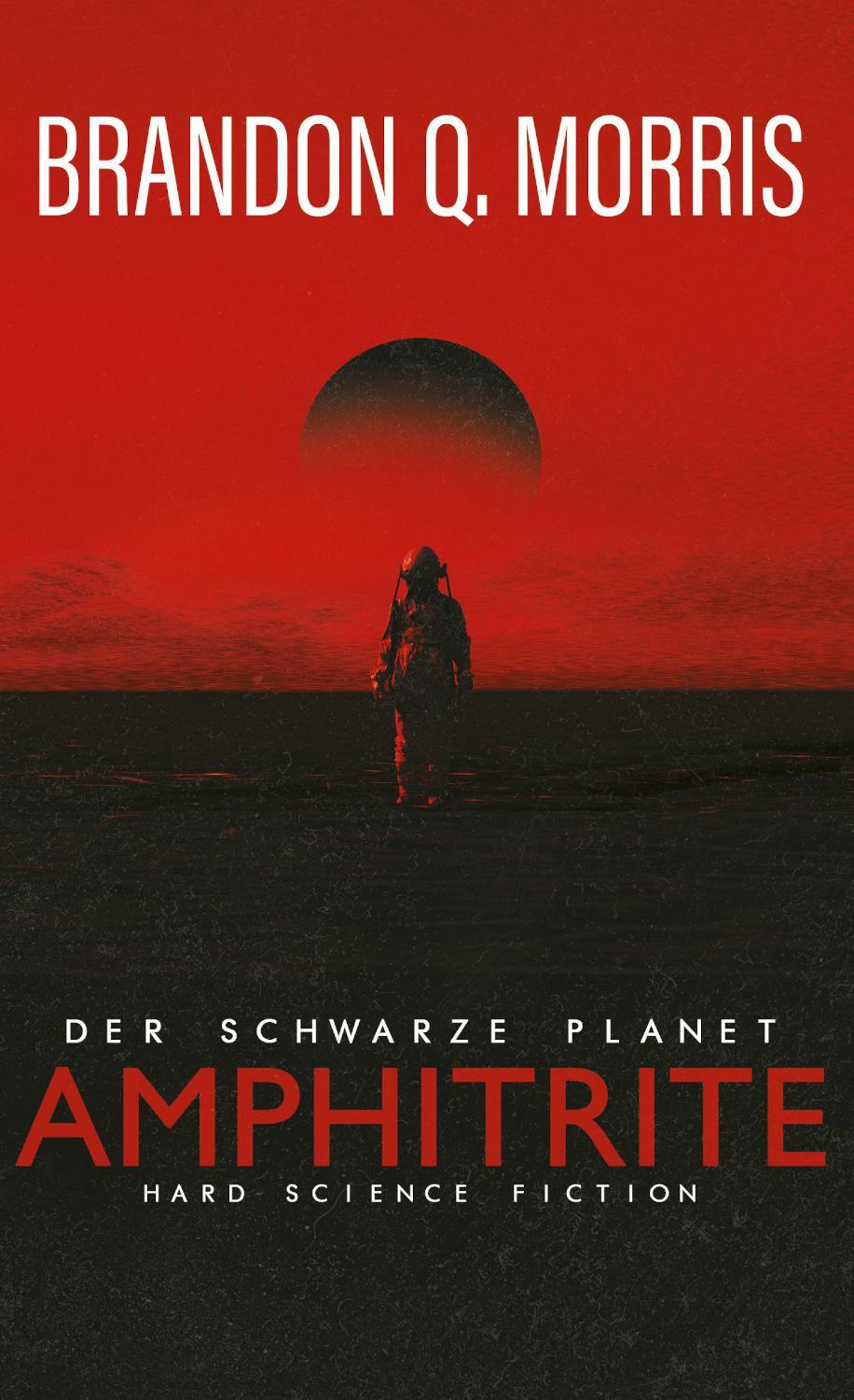 Cover: 9783963571787 | Amphitrite: Der schwarze Planet | Hard Science Fiction | Morris | Buch
