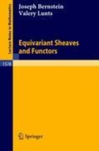Cover: 9783540580713 | Equivariant Sheaves and Functors | Valery Lunts (u. a.) | Taschenbuch