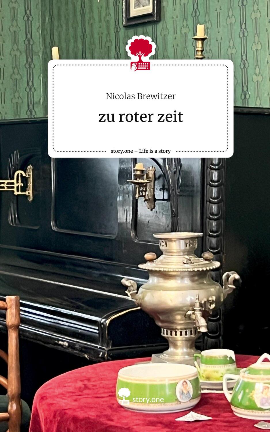 Cover: 9783710855689 | zu roter zeit. Life is a Story - story.one | Nicolas Brewitzer | Buch
