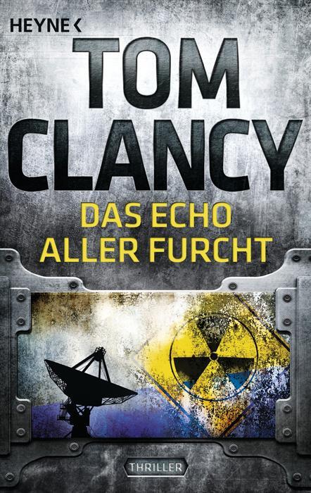 Cover: 9783453436763 | Das Echo aller Furcht | Ein Jack Ryan Roman | Tom Clancy | Taschenbuch