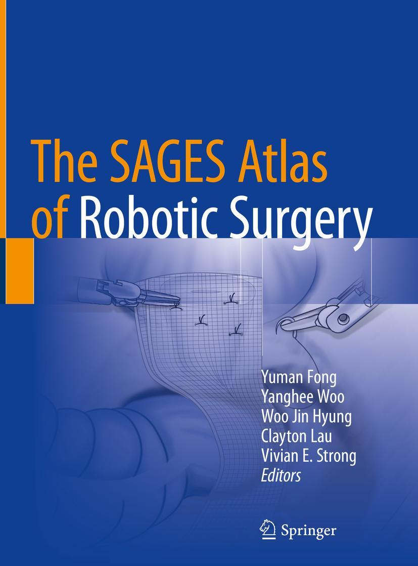 Cover: 9783319910437 | The SAGES Atlas of Robotic Surgery | Yuman Fong (u. a.) | Buch | xix