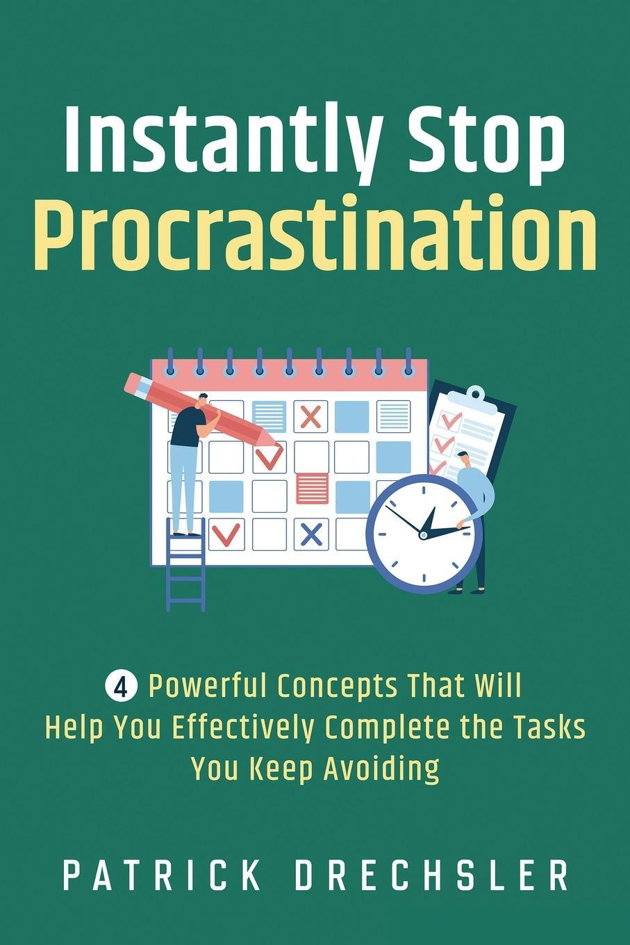 Cover: 9781958166031 | Instantly Stop Procrastination | Patrick Drechsler | Taschenbuch