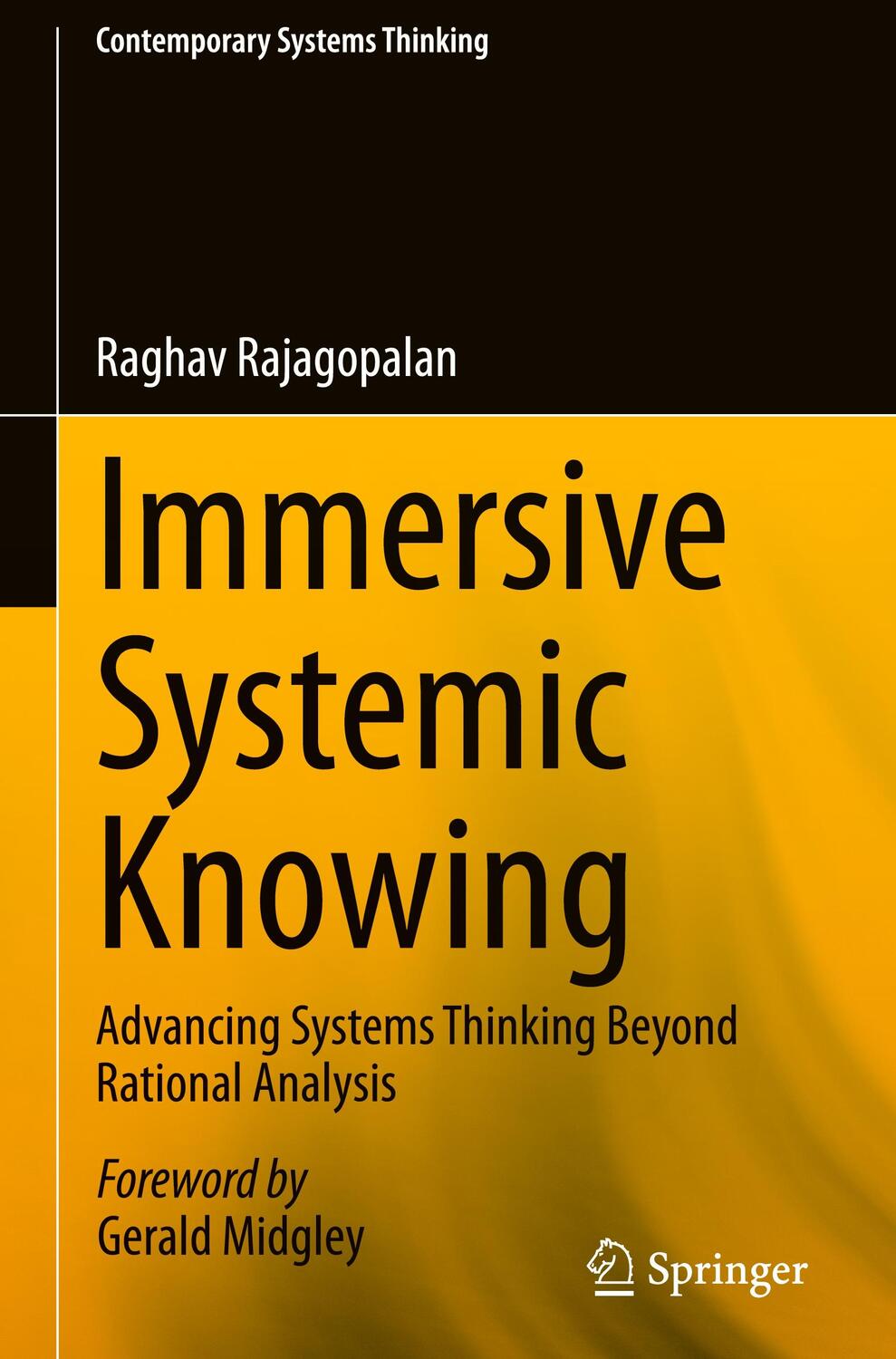 Cover: 9783030491345 | Immersive Systemic Knowing | Raghav Rajagopalan | Buch | xxiii | 2020