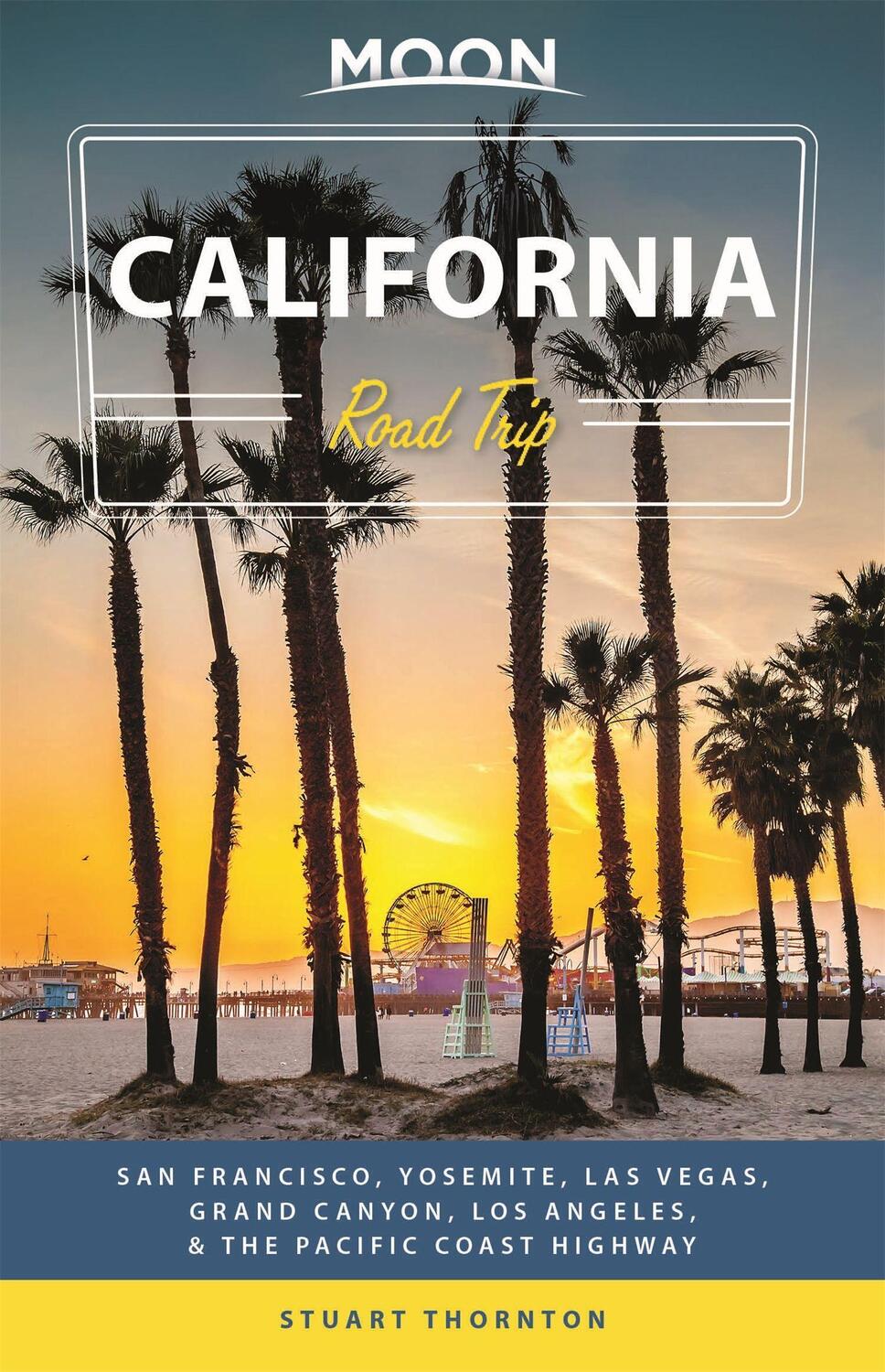 Cover: 9781640494343 | Moon California Road Trip (Fourth Edition) | Stuart Thornton | Buch